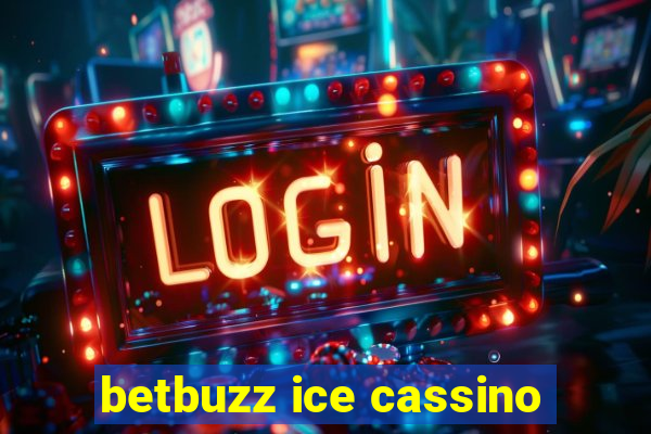 betbuzz ice cassino